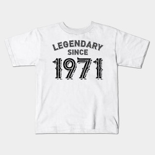 Legendary Since 1971 Kids T-Shirt